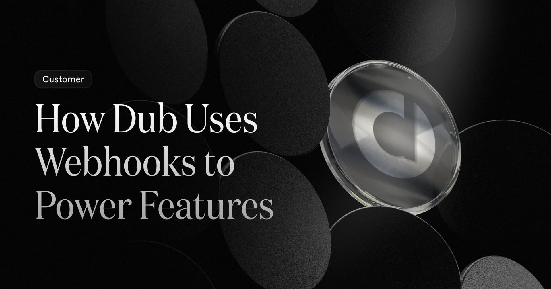 How Dub Uses Webhooks to Power Features